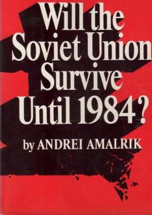 Will the Soviet Union Survive Until 1984? Will the Soviet Union Survive Until 1984?