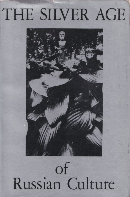 The Silver Age of Russian Culture The Silver Age of Russian Culture