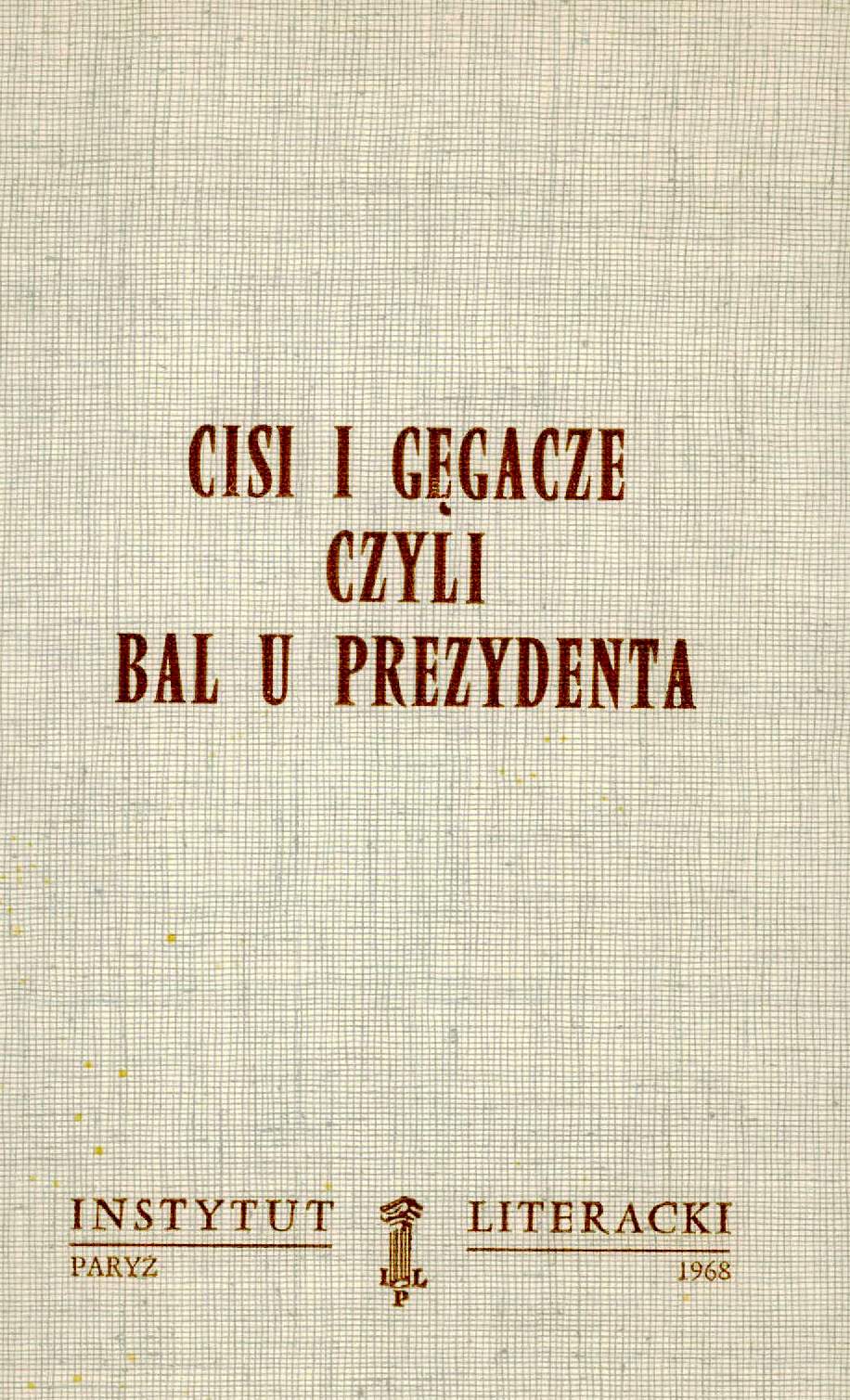 Meek and Hunchbacks Or a Ball at the President's. Cisi i Gęgacze Czyli Bal u Prezydenta