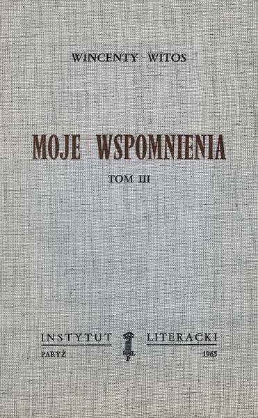 My Memoirs, vol. III Moje Wspomnienia. T. III