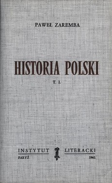 History of Poland Vol. I: From the Origins of the State to the Year 1506