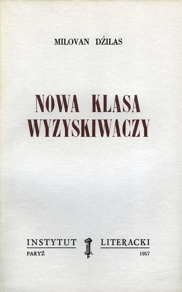The New Class: An Analysis of the Communist System Nowa Klasa Wyzyskiwaczy. (Analiza Systemu Komunistycznego)