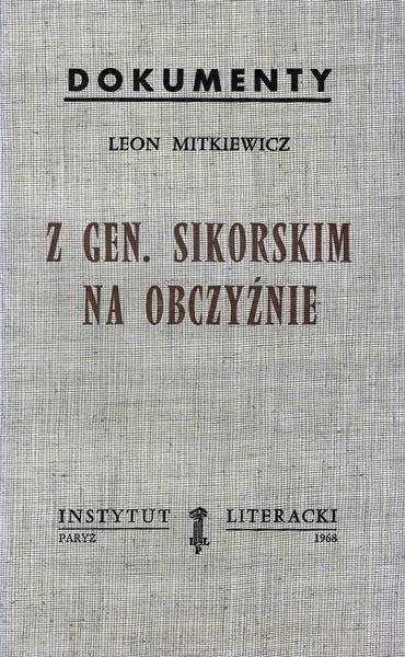 With Gen. Sikorski Abroad Z Gen. Sikorskim Na Obczyźnie
